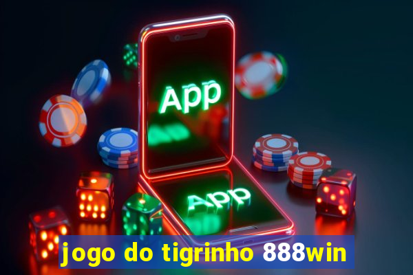 jogo do tigrinho 888win